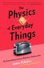 The Physics of Everyday Things