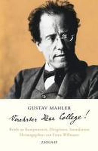 Gustav Mahler Verehrter Herr College!