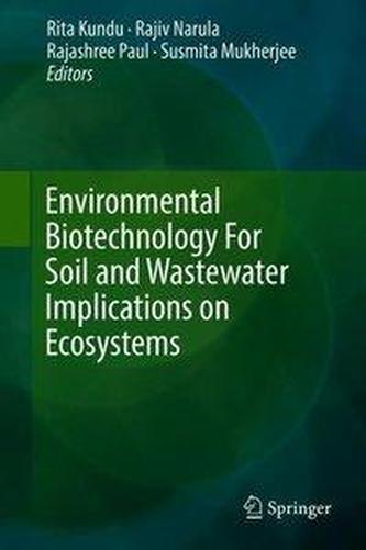 Environmental Biotechnology For Soil and Wastewater Implications on Ecosystems