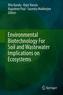 Environmental Biotechnology For Soil and Wastewater Implications on Ecosystems