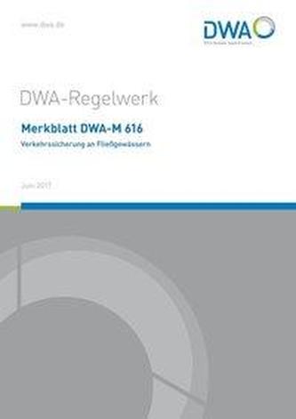 Merkblatt DWA-M 616 Verkehrssicherung an Fließgewässern