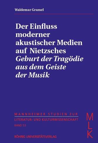 Der Einfluss moderner akustischer Medien auf Nietzsches Geburt der Tragödie aus dem Geiste der Musik