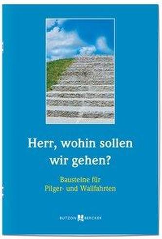 Herr, wohin sollen wir gehen?