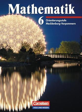 Mathematik Sekundarstufe I. 6. Schuljahr. Schülerbuch. Orientierungsstufe Mecklenburg-Vorpommern. Ausgabe Volk und Wissen