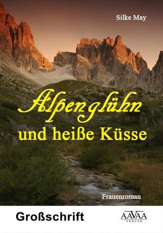 Alpenglühn und heiße Küsse - Sonderformat Großschrift