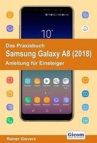 Das Praxisbuch Samsung Galaxy A8 (2018) - Anleitung für Einsteiger