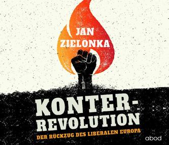 Konterrevolution - Der Rückzug des Liberalen Europa