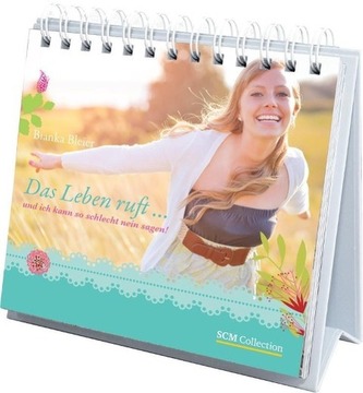 Das Leben ruft ...