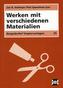 Werken mit verschiedenen Materialien
