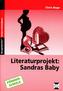Sandras Baby. Unterrichts-Materialien