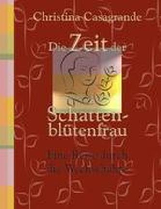 Die Zeit der Schattenblütenfrau
