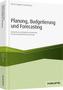 Planung, Budgetierung und Forecasting - inkl. Arbeitshilfen online