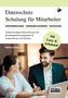 DSGVO - Lehr- und Arbeitsbuch zur Mitarbeiterunterweisung/-schulung anhand der Datenschutzgrundverordnung DSGVO und des Bundesda