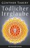 Tödlicher Irrglaube