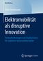 Elektromobilität als disruptive Innovation