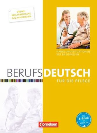 Basisband + Handlungssituationen Berufsdeutsch für die Pflege Basisband + Handlungssituationen Berufsdeutsch für die Pflege