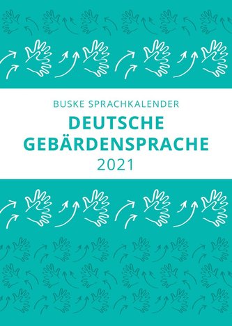 Sprachkalender der Deutschen Gebärdensprache 2021