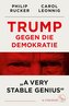 Trump gegen die Demokratie - »A Very Stable Genius«