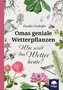 Omas geniale Wetterpflanzen