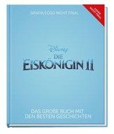 Disney Eiskönigin 2 - Das große Buch mit den besten Geschichten