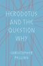 Herodotus and the Question Why
