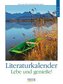 Literaturkalender Lebe und genieße!  2021