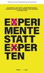 Experimente statt Experten