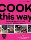 Cook this way - 100 Wow!-Rezepte und geniale Küchen-Hacks - French Guy Cooking