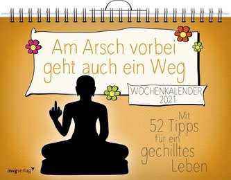 Am Arsch vorbei geht auch ein Weg - Wochenkalender 2021