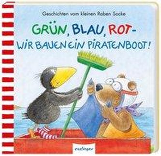 Der kleine Rabe Socke: Grün, Blau, Rot - wir bauen ein Piratenboot!