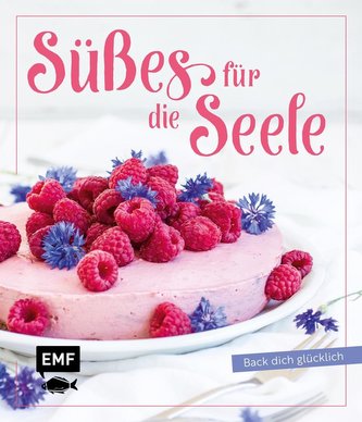 Süßes für die Seele - Back dich glücklich