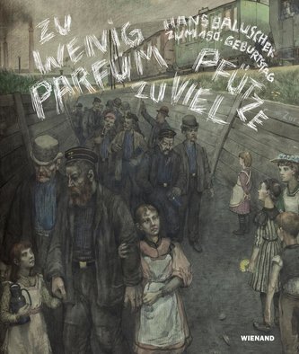 Zu wenig Parfüm, zu viel Pfütze. Hans Baluschek zum 150. Geburtstag