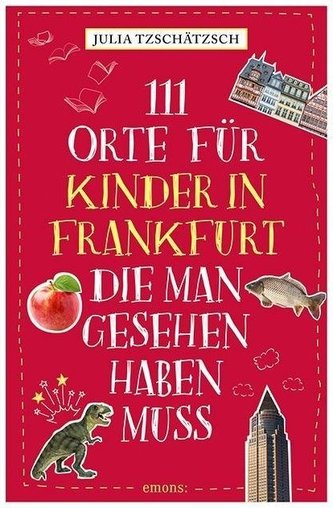 111 Orte für Kinder in Frankfurt, die man gesehen haben muss