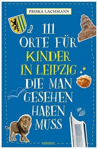 111 Orte für Kinder in Leipzig, die man gesehen haben muss