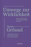 Umwege zur Wirklichkeit