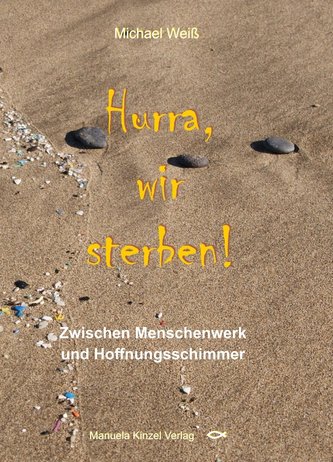 Hurra, wir sterben!