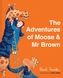 Moose and Mr Brown