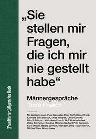 Sie stellen mir Fragen, die ich mir nie gestellt habe