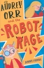 Audrey Orr and the Robot Rage
