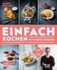 Einfach kochen mit wenig Zutaten - Das Plus-3-Prinzip mit TV-Koch Mario Kotaska bekannt aus der Küchenschlacht