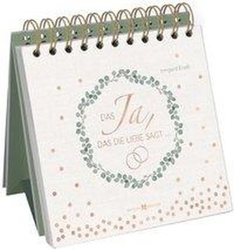 Das Ja, das die Liebe sagt ...