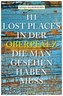 111 Lost Places in der Oberpfalz, die man gesehen haben muss