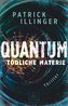QUANTUM - Tödliche Materie