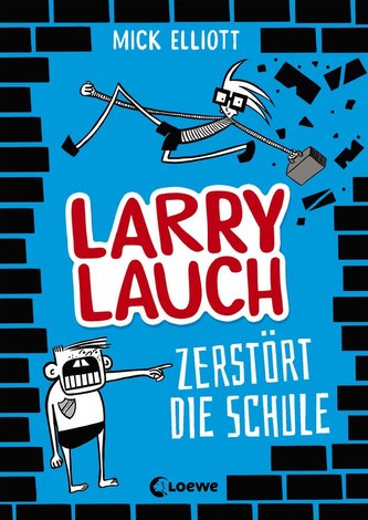 Larry Lauch zerstört die Schule