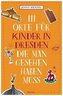 111 Orte für Kinder in Dresden, die man gesehen haben muss