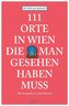 111 Orte in Wien, die man gesehen haben muss