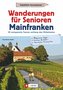 Wanderungen für Senioren Mainfranken