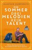 Ein Sommer, drei Melodien, kein Talent