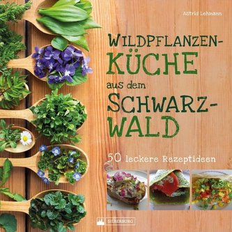 Wildpflanzenküche aus dem Schwarzwald