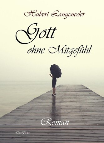 Gott ohne Mitgefühl - Roman